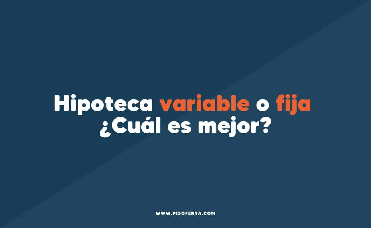 Hipoteca-fija-o-hipoteca-varibale-cual-es-la-mejor