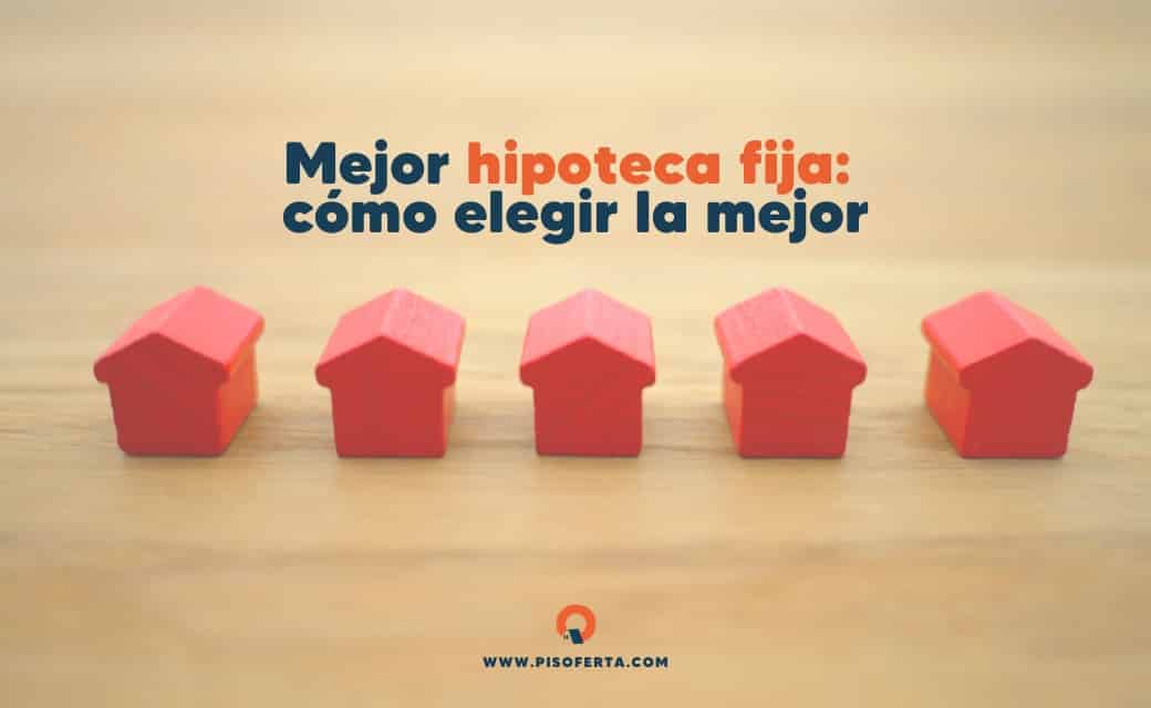 Mejor hipoteca fija