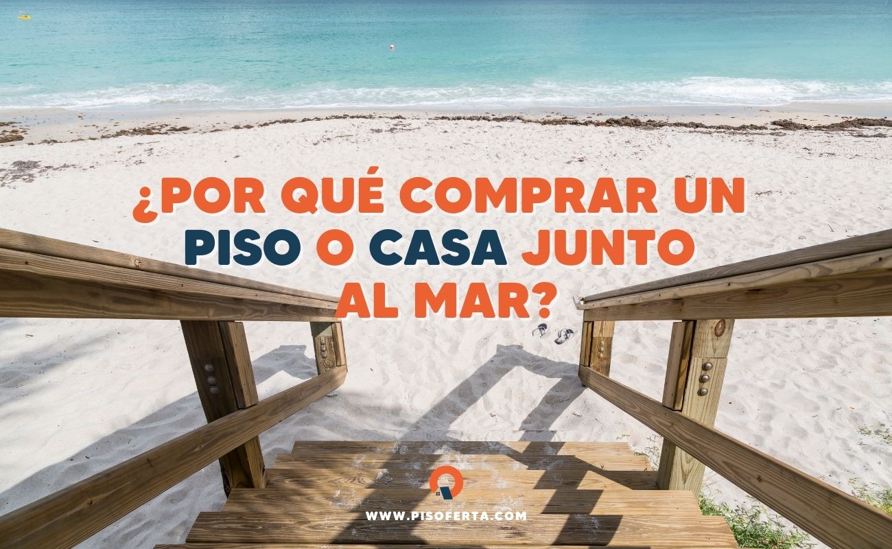 por-que-comprar-un-piso-o-casa-junto-al-mar